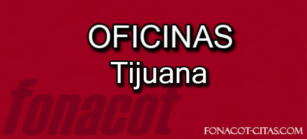 Instituto Fonacot Tijuana oficinas tijuana fonacot